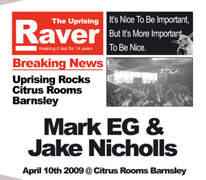 Uprising  10.04.09 - MARK EG / JAKE NICHOLLS  - (SQ5)