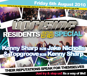 Uprising  06.08.10 - JAKE NICHOLLS B2B KENNY SHARP / TOPGROOVE B2B KENNY SHARP - (SQ5)