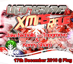 Uprising  17.12.10 - KENNY SHARP / JAKE NICHOLLS B2B TOPGROOVE - (SQ5)