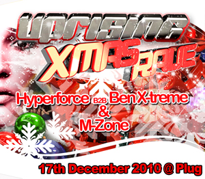 Uprising  17.12.10 - M-ZONE / HYPERFORCE B2B BEN X-TREME - (SQ5)