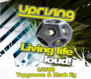 Uprising  09.05.08 - TOPGROOVE / MARK EG  - (SQ5)