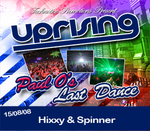 Uprising  15.08.08 - HIXXY / SPINNER  - (SQ5)