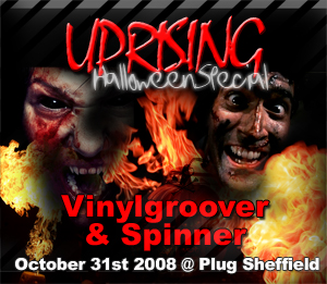 Uprising  31.10.08 - VINYLGROOVER / SPINNER  - (SQ5)