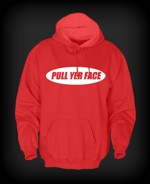 Pull Yer Face Hoodie PU1H